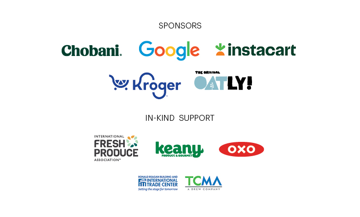 White background with the word Sponsors and multicolored logos of Chobani, Google, Instacart, Kroger, Oatly, International Fresh Produce Association, Keany, Oxo, Ronald Reagan Building and International Trade Center, and TCMA